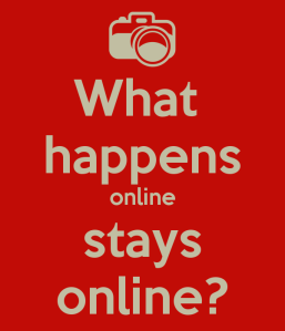 what-happens-online-stays-online